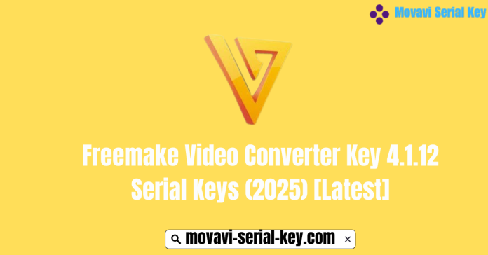 Freemake Video Converter Key 4.1.12 Serial Keys (2025) [Latest]