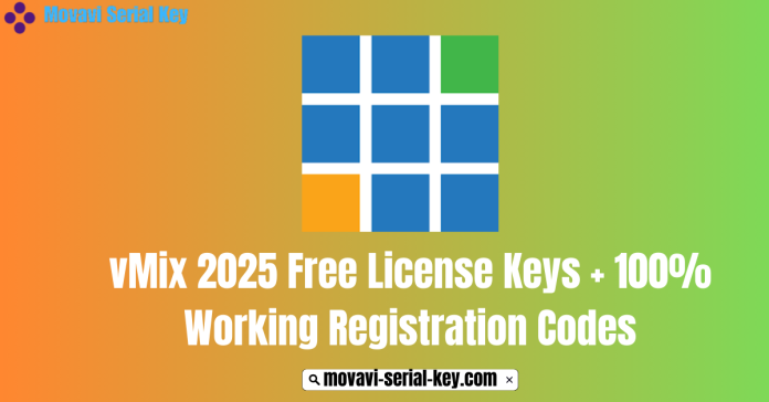 vMix 2025 Free License Keys + 100% Working Registration Codes