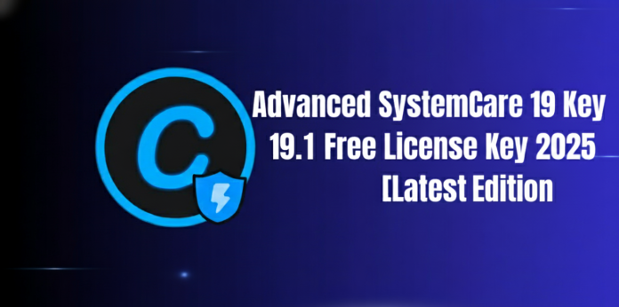 Advanced SystemCare 19 Key 19.1 [Latest Edition] 2025